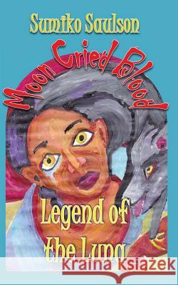 Legend of the Luna Sumiko Saulson 9781493796724