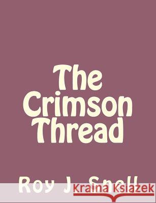 The Crimson Thread Roy J. Snell 9781493797424 Createspace