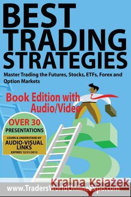 Best Trading Strategies: Master Trading the Futures, Stocks, ETFs, Forex and Option Markets Toghraie, Adirenne 9781493799572 Createspace