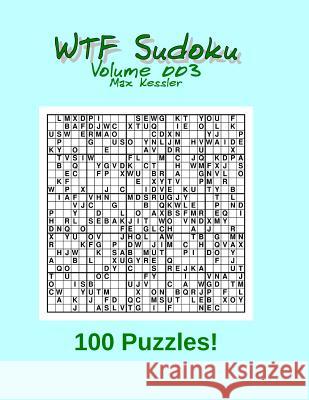 WTF Sudoku Vol 003 Kessler, Max 9781493799879 Createspace