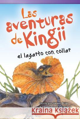 Las Aventuras de Kingii El Lagarto Con Collar Janeen Brian 9781493800193 Teacher Created Materials