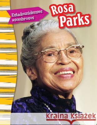 Estadounidenses Asombrosos: Rosa Parks (Amazing Americans: Rosa Parks) (Spanish Version) Kemp, Kristin 9781493806041 Teacher Created Materials