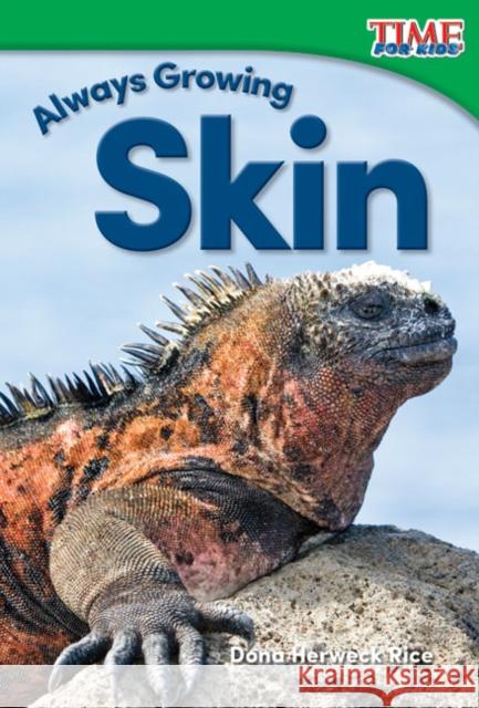 Always Growing: Skin Dona Herweck Rice 9781493820603 Teacher Created Materials