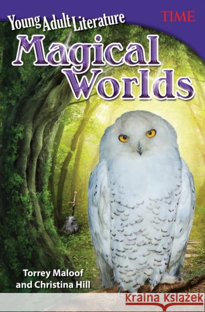 Young Adult Literature: Magical Worlds Maloof, Torrey 9781493835973 Teacher Created Materials
