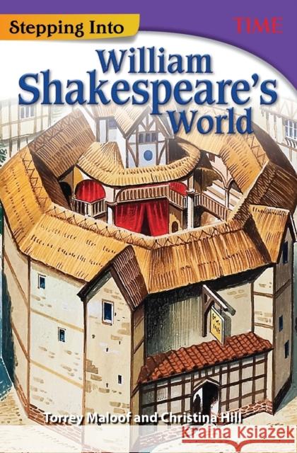 Stepping Into William Shakespeare's World Maloof, Torrey 9781493836185 Teacher Created Materials