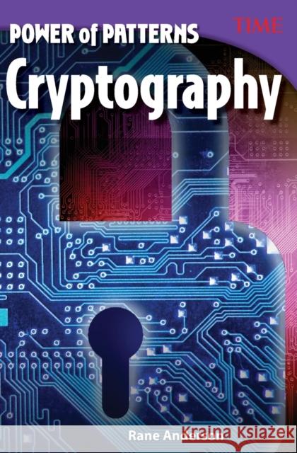 Power of Patterns: Cryptography Anderson, Rane 9781493836246 Teacher Created Materials