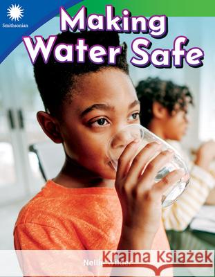 Making Water Safe Wilder, Nellie 9781493866564 Teacher Created Materials