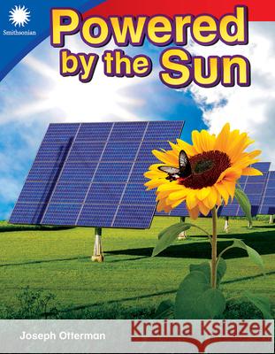 Powered by the Sun Otterman, Joseph 9781493866588 Teacher Created Materials