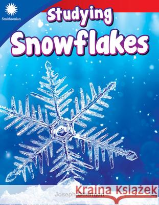 Studying Snowflakes Otterman, Joseph 9781493866595 Teacher Created Materials