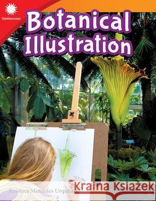 Botanical Illustration Mercedes Urquhart, Kristina 9781493866830 Teacher Created Materials