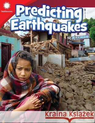 Predicting Earthquakes Stark, Kristy 9781493866885 Teacher Created Materials