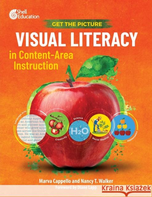 Get the Picture: Visual Literacy in Content-Area Instruction Cappello, Marva 9781493880805 Shell Education Pub