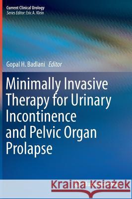 Minimally Invasive Therapy for Urinary Incontinence and Pelvic Organ Prolapse Gopal H. Badlani 9781493900077 Humana Press