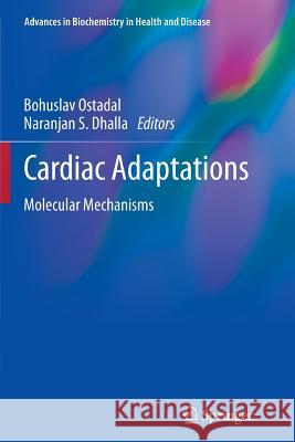 Cardiac Adaptations: Molecular Mechanisms Ostadal, Bohuslav 9781493900305