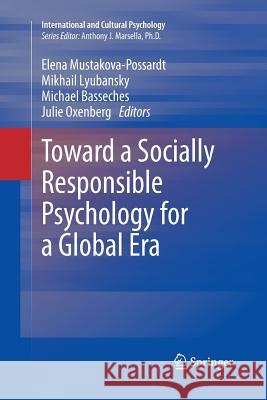 Toward a Socially Responsible Psychology for a Global Era Elena Mustakova-Possardt Mikhail Lyubansky Michael Basseches 9781493900527 Springer