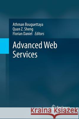 Advanced Web Services Athman Bouguettaya Quan Z. Sheng Florian Daniel 9781493900718 Springer