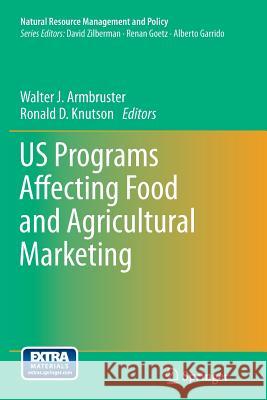 Us Programs Affecting Food and Agricultural Marketing Armbruster, Walter J. 9781493900961 Springer