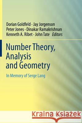 Number Theory, Analysis and Geometry: In Memory of Serge Lang Goldfeld, Dorian 9781493900992 Springer