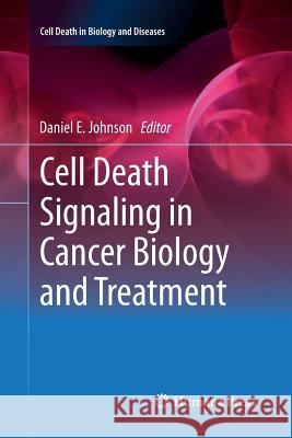 Cell Death Signaling in Cancer Biology and Treatment Daniel Johnson 9781493901074 Humana Press