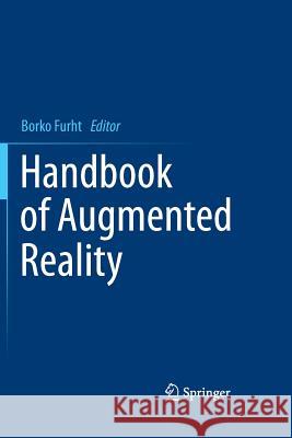 Handbook of Augmented Reality Borko Furht 9781493901272