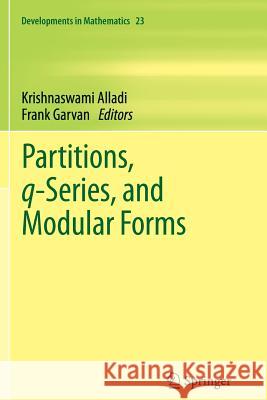 Partitions, Q-Series, and Modular Forms Alladi, Krishnaswami 9781493901869 Springer