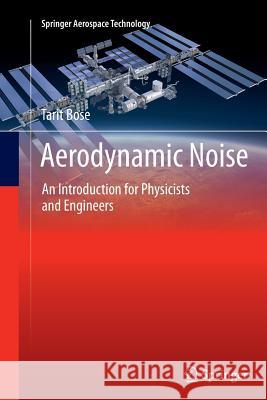 Aerodynamic Noise: An Introduction for Physicists and Engineers Bose, Tarit 9781493901968