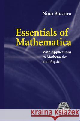 Essentials of Mathematica: With Applications to Mathematics and Physics Boccara, Nino 9781493902422 Springer