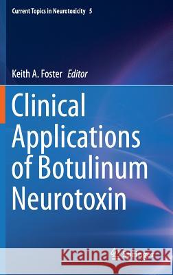 Clinical Applications of Botulinum Neurotoxin Keith Foster 9781493902606 Springer