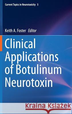 Clinical Applications of Botulinum Neurotoxin Keith Foster 9781493902606