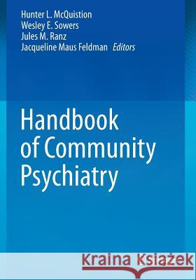 Handbook of Community Psychiatry Hunter McQuistion Jacqueline Maus Feldman Jules M. Ranz 9781493903009