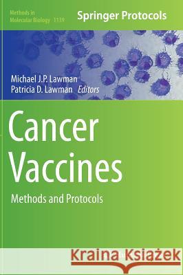 Cancer Vaccines: Methods and Protocols Lawman, Michael J. P. 9781493903443 Humana Press