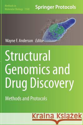 Structural Genomics and Drug Discovery: Methods and Protocols Anderson, Wayne F. 9781493903535