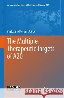 The Multiple Therapeutic Targets of A20 Christiane Ferran 9781493903979 Springer