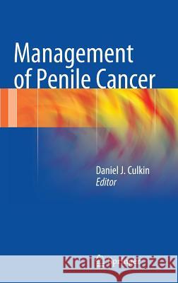 Management of Penile Cancer Daniel J. Culkin 9781493904600 Springer