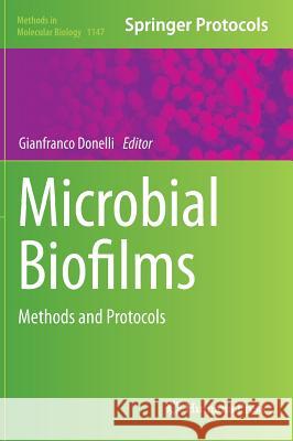 Microbial Biofilms: Methods and Protocols Donelli, Gianfranco 9781493904662 Humana Press
