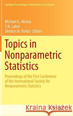 Topics in Nonparametric Statistics: Proceedings of the First Conference of the International Society for Nonparametric Statistics Akritas, Michael G. 9781493905683 Springer
