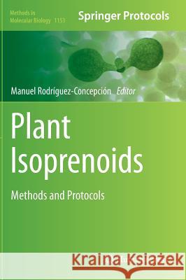 Plant Isoprenoids: Methods and Protocols Rodríguez-Concepción, Manuel 9781493906055