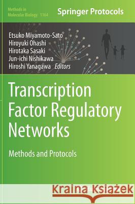 Transcription Factor Regulatory Networks: Methods and Protocols Miyamoto-Sato, Etsuko 9781493908042 Humana Press