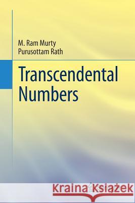 Transcendental Numbers M. Ram Murty Purusottam Rath 9781493908318 Springer