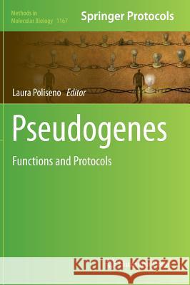 Pseudogenes: Functions and Protocols Poliseno, Laura 9781493908349 Humana Press