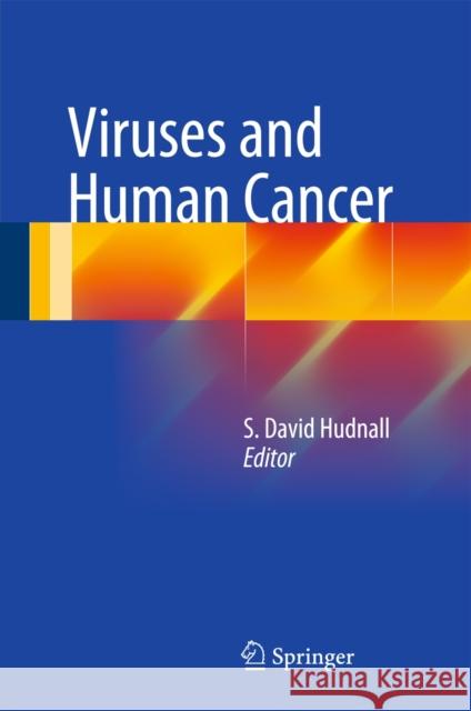 Viruses and Human Cancer David Hudnall S. David Hudnall 9781493908691 Springer