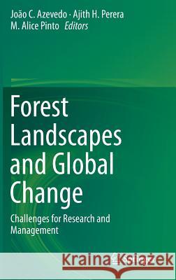 Forest Landscapes and Global Change: Challenges for Research and Management Azevedo, João C. 9781493909520