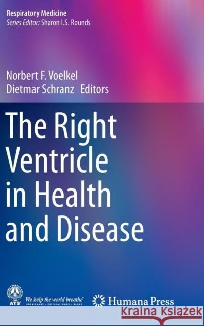 The Right Ventricle in Health and Disease Norbert F. Voelkel Dietmar Schranz 9781493910649 Humana Press