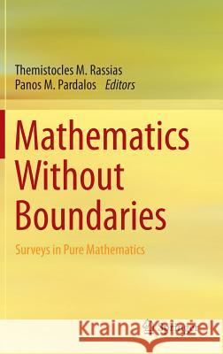 Mathematics Without Boundaries: Surveys in Pure Mathematics Rassias, Themistocles M. 9781493911059
