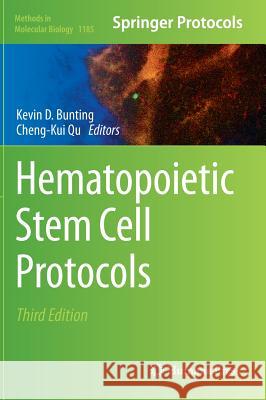 Hematopoietic Stem Cell Protocols Kevin D. Bunting Cheng-Kui Qu 9781493911325 Humana Press