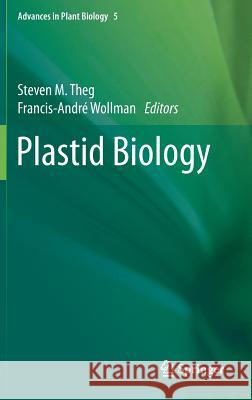 Plastid Biology Steven Theg Francis-Andre Wollman 9781493911356