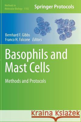 Basophils and Mast Cells: Methods and Protocols Gibbs, Bernhard F. 9781493911721 Humana Press