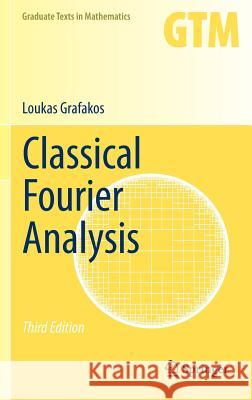 Classical Fourier Analysis  Grafakos 9781493911936 Springer