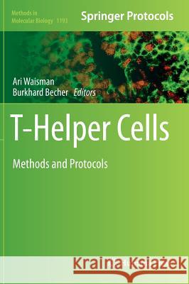 T-Helper Cells: Methods and Protocols Waisman, Ari 9781493912117