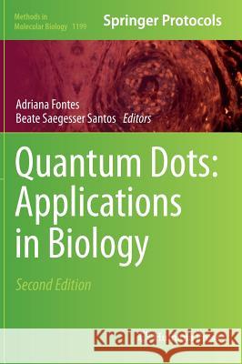 Quantum Dots: Applications in Biology Adriana Fontes Beate Saegesser Santos 9781493912797 Humana Press